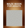 Maze Book For Adults: 50 hard maze puzzles for adults.