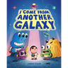 I Come from Another Galaxy: A Picture Book