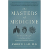 The Masters of Medicine: Our Greatest Triumphs in the Race to Cure Humanity's Deadliest Diseases