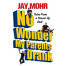 No Wonder My Parents Drank: Tales from a Stand-Up Dad