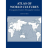 Atlas of World Cultures: A Geographical Guide to Ethnographic Literature