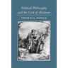 Political Philosophy and the God of Abraham