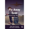 Fly Away Fear: Overcoming Your Fear of Flying
