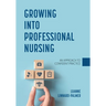 Growing into Professional Nursing: An Approach to Confident Practice