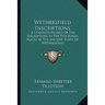 Wethersfield Inscriptions: A Complete Record Of The Inscriptions In The Five Burial Places In The Ancient Town Of Wethersfield