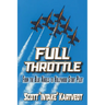 Full Throttle: From the Blue Angels to Hollywood Stunt Pilot