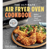The Ultimate Air Fryer Oven Cookbook: Easy Recipes That Satisfy