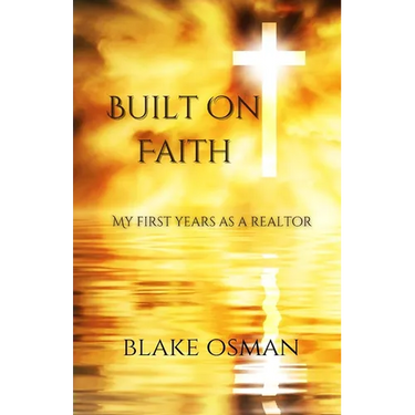 Built On Faith: My First Years As A Realtor