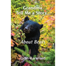 Grandma, Tell Me a Story...About Bears