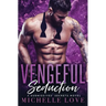 Vengeful Seduction: Billionaire Romance