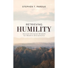Retrieving Humility: Ancient Christian Wisdom for Modern Discipleship