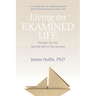 Living an Examined Life: Wisdom for the Second Half of the Journey