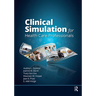 Clinical Simulation for Healthcare Professionals