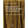 Egyptian textiles and their production: 'word' and 'object'