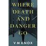 Where Death and Danger Go