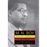 M.N. Roy: Radical Humanist: Selected Writings