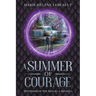 A Summer of Courage
