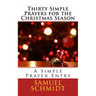 Thirty Simple Prayers for the Christmas Season