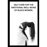 Self-Care for the Emotional Well-Being of Black Women
