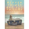 Better Things are Yet to Come: Traveling on the Tides of Life