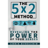 The 5x2 Method: Revealing the Power of Your Senses