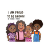 I Am Proud to Be Brown!