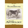 The Bloodhound - A Dog Anthology (A Vintage Dog Books Breed Classic)
