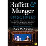 Buffett and Munger Unscripted: Three Decades of Investment and Business Insights from the Berkshire Hathaway Annual Shareholder Meetings