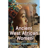 Ancient West African Women - Toppled Cornerstones