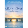 Glory River: Waters to Swim in: Your Prophetic Invitation to Accelerated Healing, Angelic Activity, and Supernatural Breakthrough