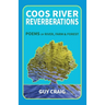 Coos River Reverberations: Poems of River, Farm, and Forest