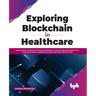 Exploring Blockchain in Healthcare: Implementation and Impact of Distributed Database Across Pharmaceutical Supply Chain, Drugs Administration, Health