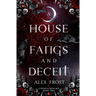 A House of Fangs & Deceit: A Why Choose Romantasy