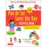 Pan de Sal Saves the Day Activity Book: Have Fun with Filipino Games and Puzzles! Play, Eat and Sing with Pan de Sal and Her Friends