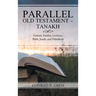 Parallel Old Testament - Tanakh: Genesis, Exodus, Leviticus, Ruth, Jonah, and Habakkuk