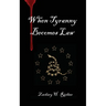 When Tyranny Becomes Law