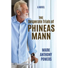 The Desperate Trials of Phineas Mann