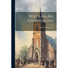 Why I Am An Episcopalian