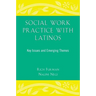 Social Work Practice with Latinos: Key Issues and Emerging Themes