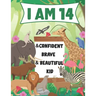 I am 14 and Confident, Brave & Beautiful Kid: A Coloring Book For Awesome Boys & girls birthday, Animals Coloring Books Activity and Drawing, Gift for