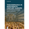 Theatermania in Eighteenth-Century Europe: An Interdisciplinary and Contextual Approach to the History of Theater