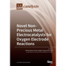 Novel Non-Precious Metal Electrocatalysts for Oxygen Electrode Reactions