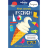 Lonely Planet Kids First Words - French: 100 Words to Learn & Use When Traveling Food, Transport, Animals, Weather Features Bold Illustrations & Pronu
