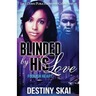 Blinded by his Love: Foolish Heart