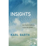 Insights: Karl Barth's Reflections on the Life of Faith