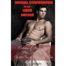 Sexual Confessions of an Uber Driver - Collection of Books 1-5: First Time Bisexual Experiences, First Time Gay Experiences, BDSM & Submission, Group