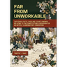 Far From Unworkable: The Fears, Facts, FAQs and Court Findings Relating To The Constitution's Provision For An Article V Amendatory Convention