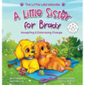 A Little Sister for Brady: A Story About Accepting & Embracing Change