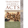 Trajectories in the Book of Acts: Essays in Honor of John Wesley Wyckoff