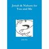 Jonah & Nahum for You and Me